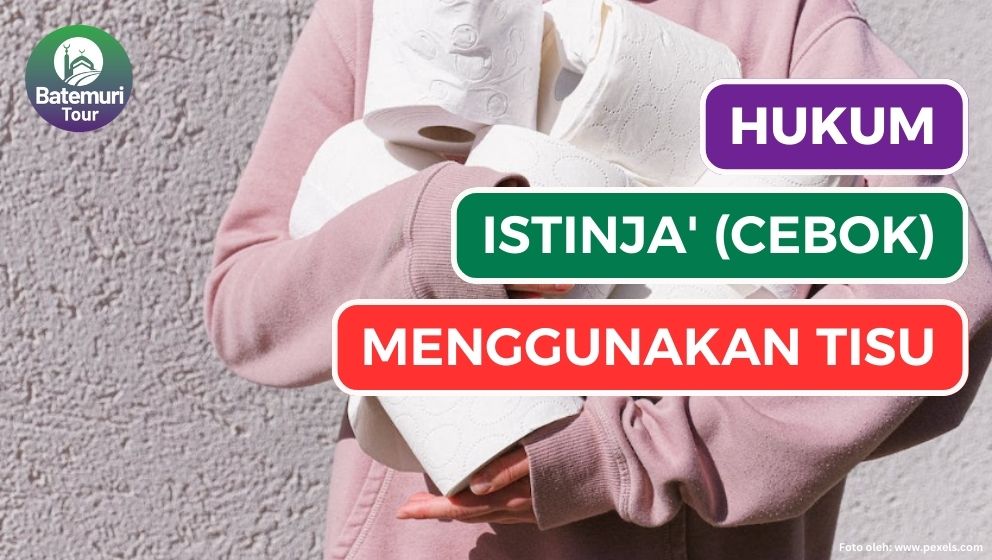 Hukum Menggunakan Tisu dalam Istinja' (Cebok) Menurut Perspektif Fiqh